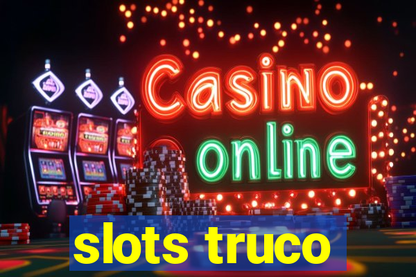 slots truco